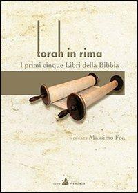 Torah in rima. I primi cinque libri della Bibbia - Massimo Foa - Libro Accademia Vis Vitalis 2011 | Libraccio.it