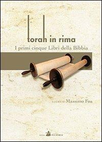 Torah in rima. I primi cinque libri della Bibbia - Massimo Foa - Libro Accademia Vis Vitalis 2011 | Libraccio.it