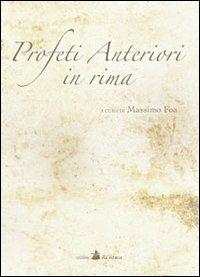 Profeti anteriori in rima - Massimo Foa - Libro Accademia Vis Vitalis 2012, Poesis | Libraccio.it