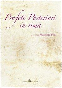 Profeti posteriori in rima - Massimo Foa - Libro Accademia Vis Vitalis 2013 | Libraccio.it