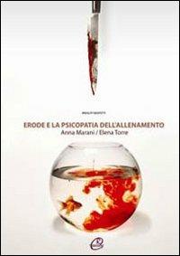 Erode e la psicopatia dell'allenamento - Anna Marani, Elena Torre - Libro Romano Editore 2009, Insoliti sospetti | Libraccio.it