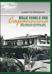 Mille cuori e una capanna. 80 anni di storia dei protagonisti della Versilia