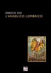 L' angelico lombrico - Enrico Zoi - Libro Romano Editore 2011, Poesie | Libraccio.it