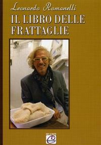 Il libro delle frattaglie - Leonardo Romanelli - Libro Romano Editore 2011 | Libraccio.it