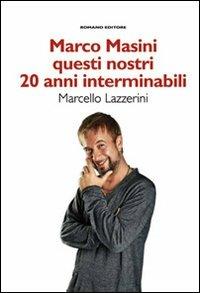 Questi nostri 20 anni interminabili - Marcello Lazzerini - Libro Romano Editore 2011, Storie | Libraccio.it