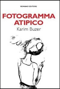 Fotogramma atipico - Buzer Karim - Libro Romano Editore 2011, Romanzi | Libraccio.it