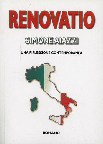 Renovatio. Una riflessione contemporanea - Simone Aiazzi - Libro Romano Editore 2013, Riflessioni contemporanee | Libraccio.it