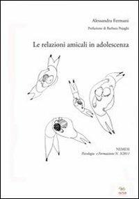 Le relazioni amicali in adolescenza - Alessandra Fermani - Libro Aras Edizioni 2011, Nemesi | Libraccio.it