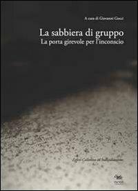 La sabbiera di gruppo. La porta girevole dell'inconscio  - Libro Aras Edizioni 2012, Zefiro | Libraccio.it