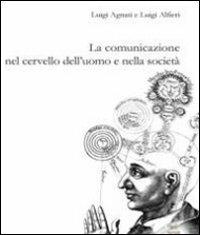 La comunicazione nel cervello dell'uomo e nella società  - Libro Aras Edizioni 2012 | Libraccio.it