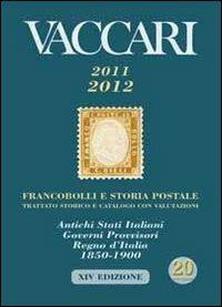 Vaccari (2011-2012). Francobolli e Storia Postale. Trattato storico e catalogo con valutazioni. Antichi Stati Italiani, Governi Provvisori, Regno d'Italia 1850-1900 - Paolo Vaccari - Libro Vaccari 2010, Gli utili | Libraccio.it