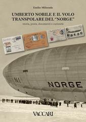 Umberto Nobile e il volo transpolare del «Norge». Storia, posta, documenti e curiosità