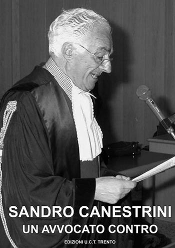 Un avvocato contro - Sandro Canestrini - Libro UCT 2016, Teseo | Libraccio.it