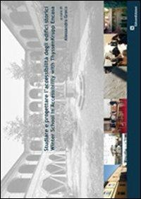 Studiare e progettare l'accessibilità degli edifici storici  - Libro EdicomEdizioni 2013 | Libraccio.it
