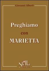 Preghiamo con Marietta. Un itinerario di preghiera secondo la spiritualità gorettiana