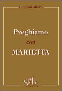 Preghiamo con Marietta. Un itinerario di preghiera secondo la spiritualità gorettiana - Giovanni Alberti - Libro Edizioni Palumbi 1970 | Libraccio.it
