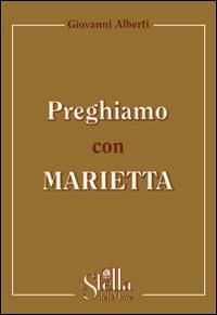 Preghiamo con Marietta. Un itinerario di preghiera secondo la spiritualità gorettiana - Giovanni Alberti - Libro Edizioni Palumbi 1970 | Libraccio.it