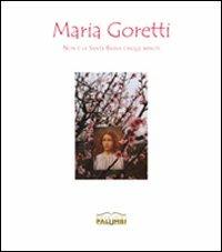 Maria Goretti. Non è la Santa brava cinque minuti. Mostra itinerante. Catalogo generale  - Libro Edizioni Palumbi 1970 | Libraccio.it