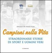 Campioni nella vita. Straordinarie storie di sport e uomini veri