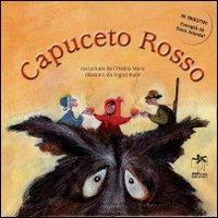 Capuceto Rosso. Ediz. illustrata - Cristina Marsi - Libro Bianca e Volta 2012, Fregole | Libraccio.it