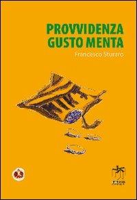 Provvidenza gusto menta - Francesco Sturaro - Libro Bianca e Volta 2013, I melograni | Libraccio.it
