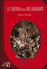 Il circolo degli dei sognanti - Jacopo Casiraghi - Libro Kaba 2016, Romanzi | Libraccio.it