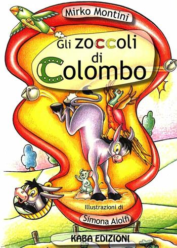 Gli zoccoli di Colombo - Mirko Montini - Libro Kaba 2012, Fuori collana | Libraccio.it