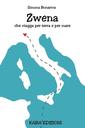 Zwena che viaggia per terra e per mare - Simona Bonariva - Libro Kaba 2015, Fuori collana | Libraccio.it