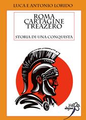 Roma Cartagine treazero. Storia di una conquista