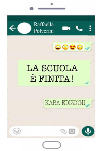 La scuola è finita! - Raffaella Polverini - Libro Kaba 2018, Fuori collana | Libraccio.it