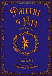 Polvere di fata. Storie magiche. Ediz. bilingue