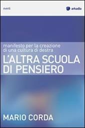 L'altra scuola di pensiero. Manifesto per la creazione di una cultura di destra