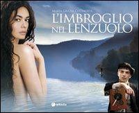 L'imbroglio nel lenzuolo. Il film - M. Grazia Cucinotta - Libro Arkadia 2010, Novecento | Libraccio.it