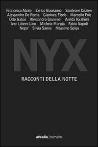 Nyx. Racconti della notte  - Libro Arkadia 2010, Microteca | Libraccio.it
