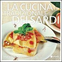 La cucina tradizionale dei sardi - Mariella Bolacchi - Libro Arkadia 2012, Traveling | Libraccio.it