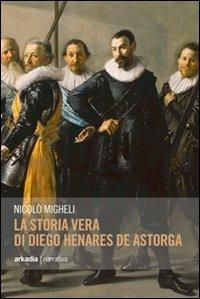 La storia vera di Diego Henares de Astorga - Nicolò Migheli - Libro Arkadia 2013, Eclypse | Libraccio.it