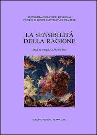 La sensibilità della ragione  - Libro Fiorini 2012, Quaderni di lingue e letterature | Libraccio.it