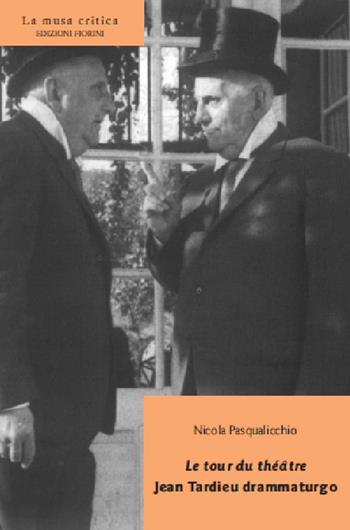 Le tour du théâtre. Jean Tardieu drammaturgo - Nicola Pasqualicchio - Libro Fiorini 2019, La musa critica | Libraccio.it