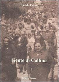 Gente di collina - Daniela Patumi - Libro Edizioni Thyrus 2009, Nuova collana letteraria | Libraccio.it