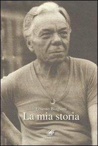 La mia storia - Ernesto Biagioni - Libro Edizioni Thyrus 2010, Nuova collana letteraria | Libraccio.it