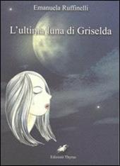 L' ultima luna di Griselda