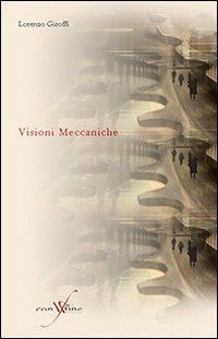 Visioni meccaniche - Lorenzo Giroffi - Libro con-fine edizioni 2011, Transfert | Libraccio.it