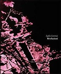 Rivelazioni. Ediz. illustrata - Lydia Lorenzi - Libro con-fine edizioni 2011, Passeurs | Libraccio.it