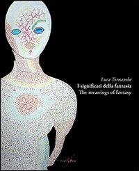 I significati della fantasia-The meanings of fantasy. Ediz. bilingue - Luca Tornambè - Libro con-fine edizioni 2013, Passeurs | Libraccio.it
