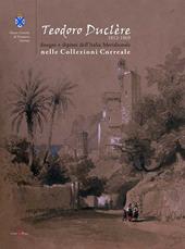 Teodoro Duclère. Disegni e dipinti dell'Italia meridionale nelle collezioni Correale. Ediz. illustrata