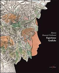 Esperienze grafiche. Ediz. illustrata - Bianca Brancati Carlevani - Libro con-fine edizioni 2014, Passeurs | Libraccio.it