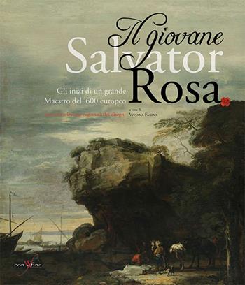 Il giovane Salvator Rosa. Gli inizi di un grande maestro del Seicento europeo - Viviana Farina, Stefan Albl, Mario Russo - Libro con-fine edizioni 2015 | Libraccio.it