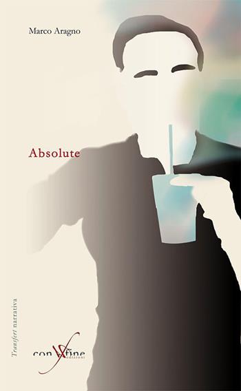 Absolute - Marco Aragno - Libro con-fine edizioni 2015, Transfert | Libraccio.it