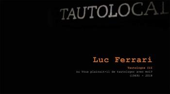 Luc Ferrari. Tautologos III on Vous plairait-il de tautologer avec moi?  - Libro con-fine edizioni 2018 | Libraccio.it