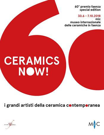 Ceramics now! I grandi artisti della ceramica contemporanea. 60° premio Faenza. Ediz. italiana e inglese  - Libro con-fine edizioni 2018 | Libraccio.it